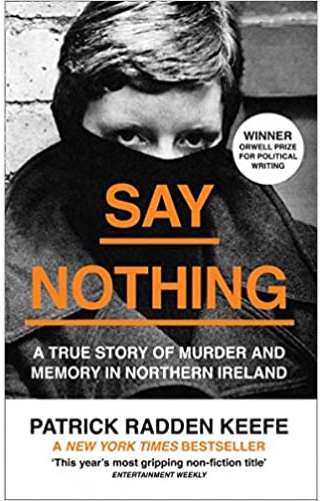 Say Nothing: A True Story of Murder and Memory in Northern Ireland
